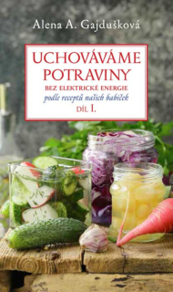 Uchováváme potraviny bez elektrické energie I.